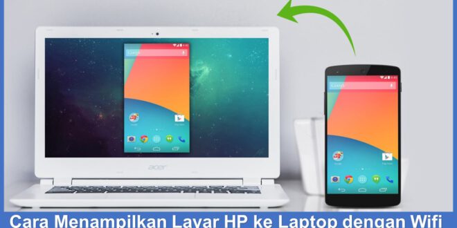 cara menampilkan layar hp ke laptop dengan wifi